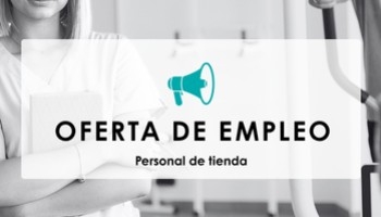 Oferta de empleo: ¡Buscamos personal de tienda!